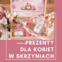 WOLISZ prezent świąteczny dla kobiety w skrzyni? Kliknij