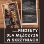 WOLISZ prezent świąteczny dla mężczyzny w skrzyni? Kliknij